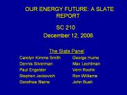 OUR ENERGY FUTURE: A SLATE    REPORT