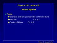 Physics 151: Lecture 19 Todays Agenda