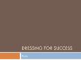 Dressing for Success PowerPoint PPT Presentation