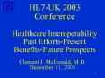 HL7-UK 2003 Conference Healthcare Interoperability Past Efforts-Present Benefits-Future Prospects PowerPoint PPT Presentation