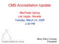 CMS Accreditation Update MedTrade Spring Las Vegas, Nevada Tuesday, March 24, 2009 2:30 PM PowerPoint PPT Presentation
