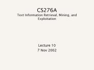 CS276A Text Information Retrieval, Mining, and Exploitation