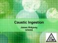 Caustic Ingestion PowerPoint PPT Presentation