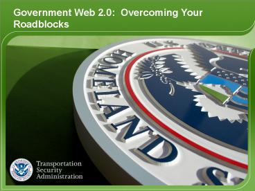 Government Web 2'0: Overcoming Your Roadblocks