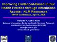 Improving EvidencedBased Public Health Practice through Information Access: NLM Resources NPHW Confe PowerPoint PPT Presentation