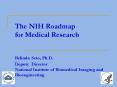 The NIH Roadmap for Medical Research Belinda Seto, Ph'D' Deputy Director National Institute of Biome PowerPoint PPT Presentation