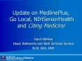 Update on MedlinePlus, Go Local, NIHSeniorHealth and Citing Medicine PowerPoint PPT Presentation