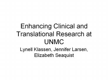Enhancing%20Clinical%20and%20Translational%20Research%20at%20UNMC
