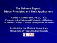 The Belmont Report: Ethical Principles and Their Applications PowerPoint PPT Presentation