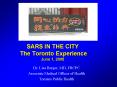 SARS IN THE CITY The Toronto Experience June 1, 2005 PowerPoint PPT Presentation