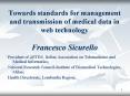 Towards standards for management and transmission of medical data in web technology Francesco Sicurello PowerPoint PPT Presentation