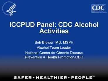 ICCPUD Panel: CDC Alcohol Activities