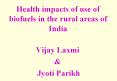 Health%20impacts%20of%20use%20of%20biofuels%20in%20the%20rural%20areas%20of%20India PowerPoint PPT Presentation
