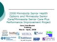 2008 Minnesota Senior Health Options and Minnesota Senior Care/Minnesota Senior Care Plus Performance Improvement Project PowerPoint PPT Presentation
