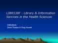 LIBR538F Library PowerPoint PPT Presentation