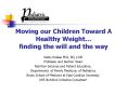 Moving our Children Toward A Healthy Weight finding the will and the way PowerPoint PPT Presentation