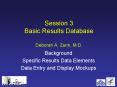 Session 3 Basic Results Database Deborah A. Zarin, M.D. PowerPoint PPT Presentation