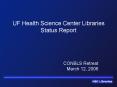 UF Health Science Center Libraries Status Report PowerPoint PPT Presentation
