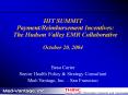 HIT SUMMIT         Payment/Reimbursement Incentives:    The Hudson Valley EMR Collaborative PowerPoint PPT Presentation