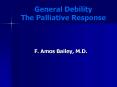 General Debility The Palliative Response PowerPoint PPT Presentation