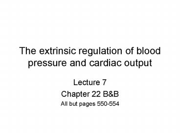 The extrinsic regulation of blood pressure and cardiac output