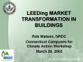 LEEDing MARKET TRANSFORMATION IN BUILDINGS PowerPoint PPT Presentation