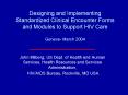 Designing and Implementing Standardized Clinical Encounter Forms and Modules to Support HIV Care Geneva- March 2004 PowerPoint PPT Presentation