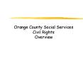 Orange County Social Services Civil Rights Overview PowerPoint PPT Presentation