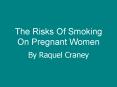 The Risks Of Smoking On Pregnant Women PowerPoint PPT Presentation