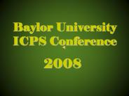 Baylor University ICPS Conference