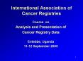 International Association of Cancer Registries PowerPoint PPT Presentation