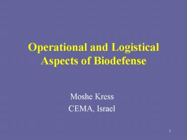 Operational and Logistical Aspects of Biodefense