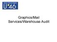 Graphics/Mail Services/Warehouse Audit PowerPoint PPT Presentation