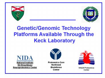 GeneticGenomic Technology Platforms Available Through the