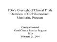 FDAs Oversight of Clinical Trials Overview of GCP Bioresearch Monitoring Program PowerPoint PPT Presentation