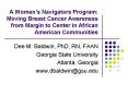 A Womens Navigators Program: Moving Breast Cancer Awareness from Margin to Center in African America PowerPoint PPT Presentation