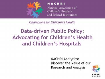 Datadriven Public Policy: Advocating for Childrens Health and Childrens Hospitals