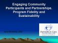 Engaging Community Participants and Partnerships. Program Fidelity and Sustainability PowerPoint PPT Presentation