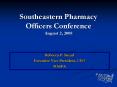 Southeastern Pharmacy Officers Conference August 2, 2008 PowerPoint PPT Presentation