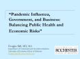 Pandemic Influenza, Government, and Business: Balancing Public Health and Economic Risks PowerPoint PPT Presentation