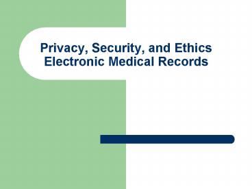 Privacy, Security, and Ethics Electronic Medical Records