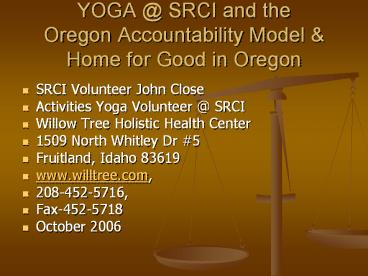 YOGA @ SRCI and the Oregon Accountability Model