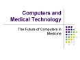 Computers and Medical Technology PowerPoint PPT Presentation