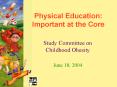 Physical Education: Important at the Core PowerPoint PPT Presentation