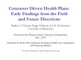 Consumer Driven Health Plans: Early Findings from the Field and Future Directions PowerPoint PPT Presentation