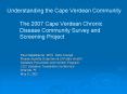 Understanding the Cape Verdean Community The 2007 Cape Verdean Chronic Disease Community Survey and PowerPoint PPT Presentation