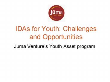 IDAs for Youth: Challenges and Opportunities
