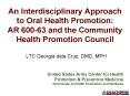 An Interdisciplinary Approach to Oral Health Promotion: AR 60063 and the Community Health Promotion PowerPoint PPT Presentation