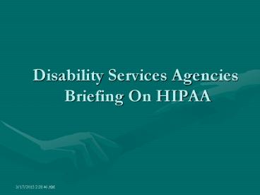 Disability Services Agencies Briefing On HIPAA