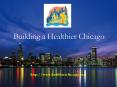 Building a Healthier Chicago PowerPoint PPT Presentation